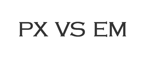 px vs em