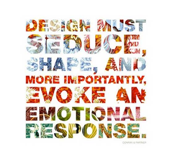 April Greiman Quote - Design must seduce, shape, and more importantly evoke an emotional response.